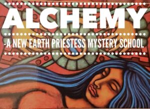 Freedom Folk and Soul: Alchemy: A New Earth Priestess Mystery School